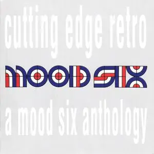 Mood Six - Cutting Edge Retro. A Mood Six Anthology (1985/2006)