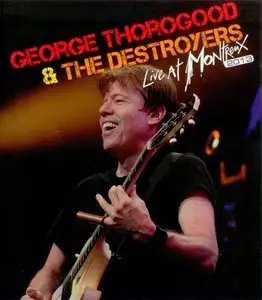 George Thorogood & The Destroyers Live At Montreux (2013)