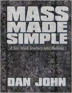 Mass Made Simple: A Six-Week Journey into Bulking