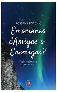 «Emociones ¿Amigas o enemigas?» by Rossana Bocchio