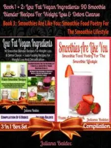 «Best Low Fat Vegan Ingredients: 90 Smoothie Blender Recipes For Weight Loss & Detox Cleanse + Smoothies Are Like You» b