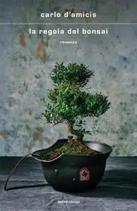 Carlo D’Amicis - La regola del bonsai