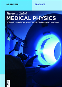 Medical Physics, Volume 1 : Physical Aspects of Organs and Imaging