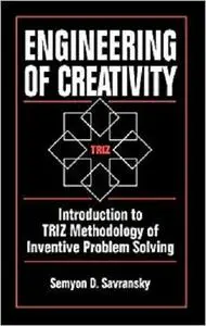 Engineering of Creativity: Introduction to TRIZ Methodology of Inventive Problem Solving