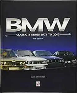 BMW Classic 5 Series 1972 to 2003: New 3rd Edition