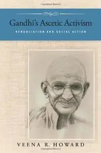 Gandhi's Ascetic Activism: Renunciation and Social Action