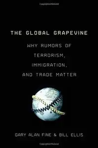 The Global Grapevine: Why Rumors of Terrorism, Immigration, and Trade Matter (Repost)