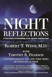 Night Reflections: A True Story of Friendship, Love, Cancer, and Survival