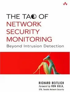 The Tao of Network Security Monitoring: Beyond Intrusion Detection (Repost)