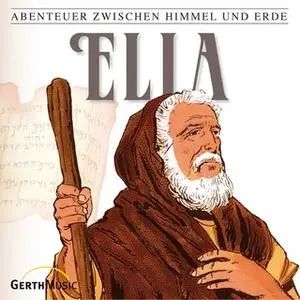 «Abenteuer zwischen Himmel und Erde - Folge 12: Elia» by Günter Schmitz