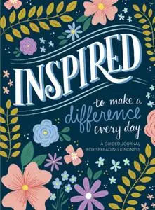 Inspired: A Guided Journal for Spreading Kindness