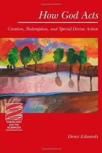 How God Acts: Creation, Redemption, and Special Divine Action