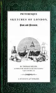 «Picturesque Sketches of London, Past and Present» by THOMAS Miller