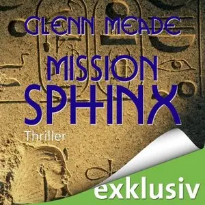 Glenn Meade - Mission Sphinx
