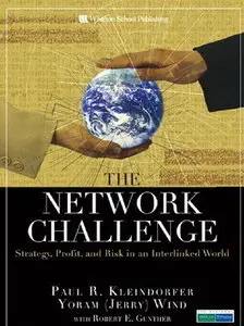 The Network Challenge: Strategy, Profit, and Risk in an Interlinked World (repost)