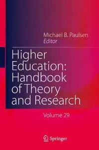 Higher Education: Handbook of Theory and Research: Volume 29