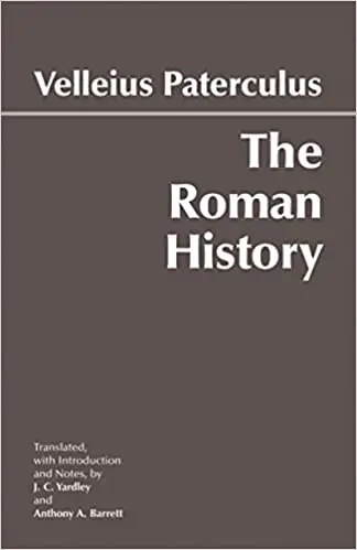 The Roman History: From Romulus and the Foundation of Rome to the Reign of the Emperor Tiberius