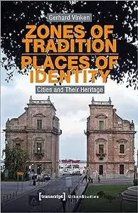 Zones of Tradition - Places of Identity: Cities and Their Heritage