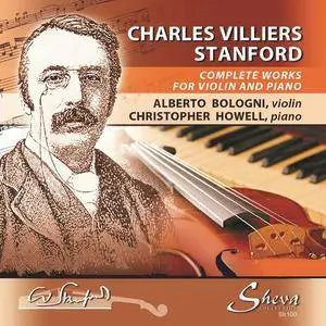 Alberto Bologni, Christopher Howell - Stanford: Complete Works for Violin & Piano (2013)