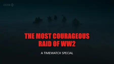 The Most Courageous Raid Of WWII