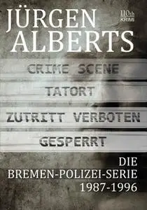 «Die Bremen-Polizei-Serie: 1987-1996» by Jürgen Alberts