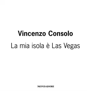 «La mia isola è Las Vegas» by Vincenzo Consolo