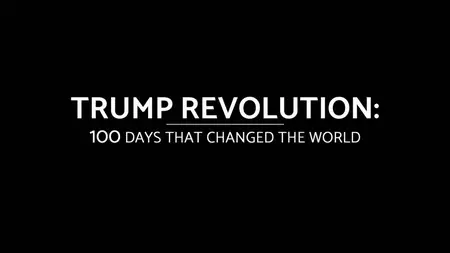 Trump Revolution: 100 Days That Changed the World (2025)