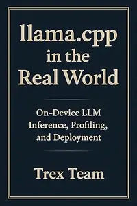 llama.cpp in the Real World: On‑Device LLM Inference, Profiling, and Deployment
