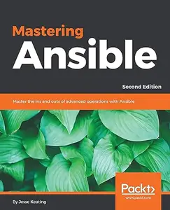 Mastering Ansible, 2nd Edition