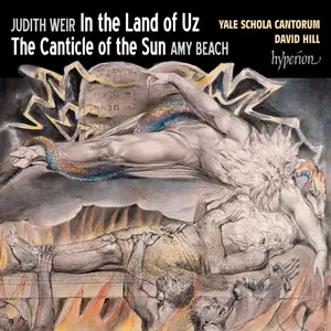 Yale Schola Cantorum - Weir- In the Land of Uz & Beach- The Canticle of the Sun (2025) [Official Digital Download 24/96]