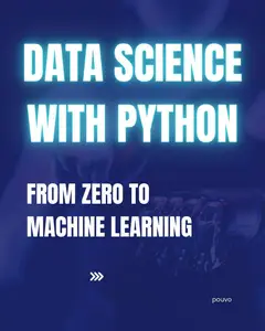 Data Science with Python: From Zero to Machine Learning