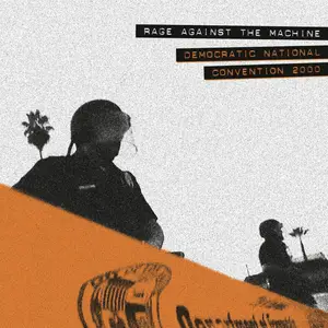 Rage Against The Machine - Democratic National Convention 2000 (2024) [Official Digital Download]