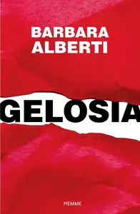 Barbara Alberti - Gelosia