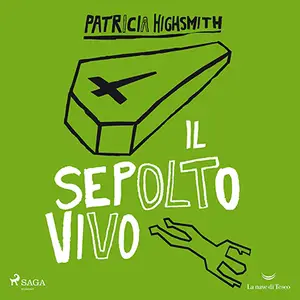 «Il sepolto vivo: Il ciclo di Tom Ripley, Vol. 2» by Patricia Highsmith