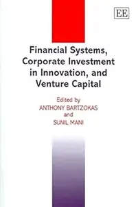 Financial Systems, Corporate Investment in Innovation, and Venture Capital