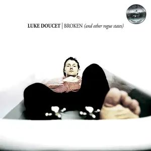 Luke Doucet - Broken (and Other Rogue States) (2005/2025) [Official Digital Download]