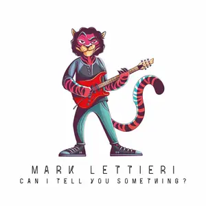 Mark Lettieri - Can I Tell You Something? (2024)