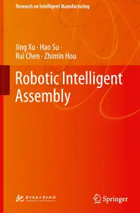 Robotic Intelligent Assembly (Research on Intelligent Manufacturing)
