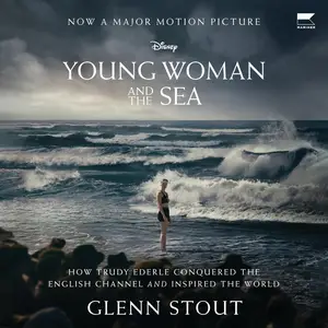 Young Woman and the Sea: How Trudy Ederle Conquered the English Channel and Inspired the World [Audiobook]