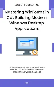Mastering WinForms in C#: Building Modern Windows Desktop Applications