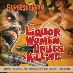 Supersuckers - Liquor, Women, Drugs & Killing (2025) [Official Digital Download]