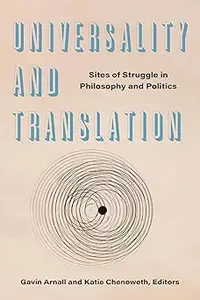 Universality and Translation: Sites of Struggle in Philosophy and Politics