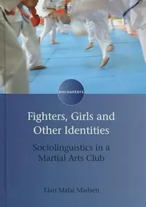 Fighters, Girls and Other Identities: Sociolinguistics in a Martial Arts Club