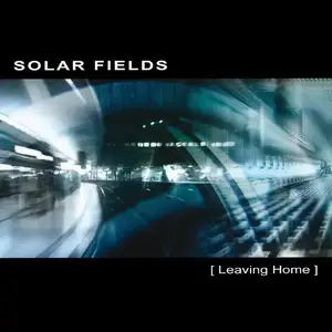 Solar Fields - Leaving Home (2005)