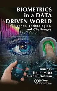 Biometrics in a Data Driven World: Trends, Technologies, and Challenges
