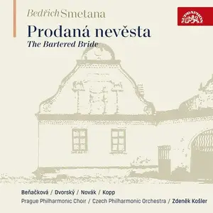 Gabriela Beňačkova, Peter Dvorský,, Czech Philharmonic Orchestra, Prague Philharmonic Choir - Smetana: The Bartered Bride 2024