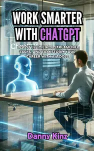 Work Smarter with ChatGPT: AI Solutions for Modern Professionals