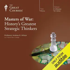 Masters of War: History's Greatest Strategic Thinkers