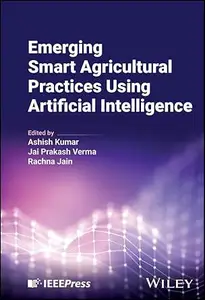 Emerging Smart Agricultural Practices Using Artificial Intelligence