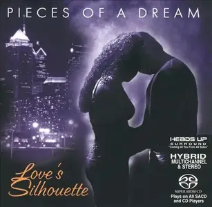 Pieces Of A Dream - Love's Silhouette (2002) MCH SACD ISO + DSD64 + Hi-Res FLAC